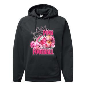 In October We Wear Pink And Watch Football Breast Cancer Performance Fleece Hoodie