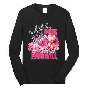 In October We Wear Pink And Watch Football Breast Cancer Long Sleeve Shirt