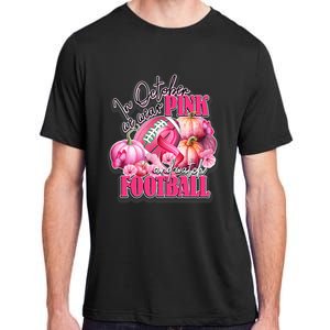 In October We Wear Pink And Watch Football Breast Cancer Adult ChromaSoft Performance T-Shirt