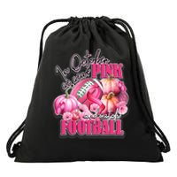 In October We Wear Pink And Watch Football Breast Cancer Drawstring Bag