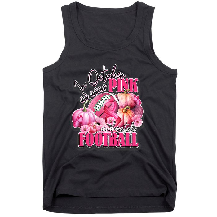 In October We Wear Pink And Watch Football Breast Cancer Tank Top