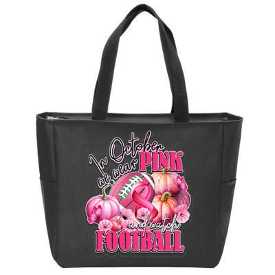 In October We Wear Pink And Watch Football Breast Cancer Zip Tote Bag