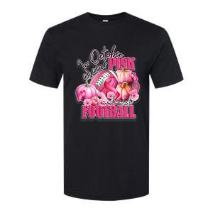 In October We Wear Pink And Watch Football Breast Cancer Softstyle CVC T-Shirt