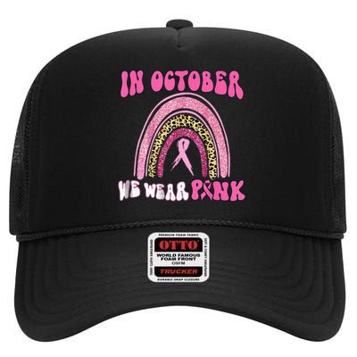 In October We Wear Pink Leopard For Breast Cancer High Crown Mesh Back Trucker Hat