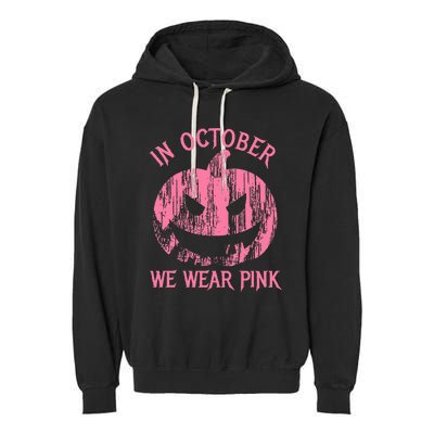 In October We Wear Pink Halloween Jack O Lantern Art Cancer Garment-Dyed Fleece Hoodie