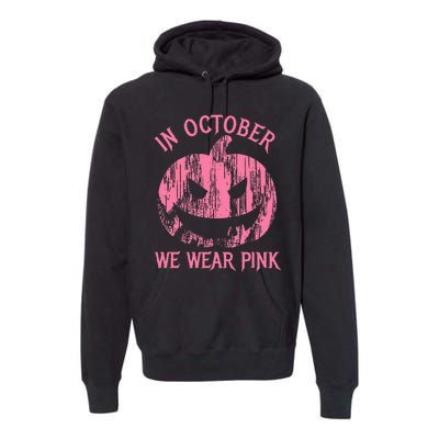 In October We Wear Pink Halloween Jack O Lantern Art Cancer Premium Hoodie