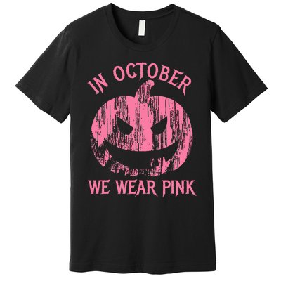 In October We Wear Pink Halloween Jack O Lantern Art Cancer Premium T-Shirt