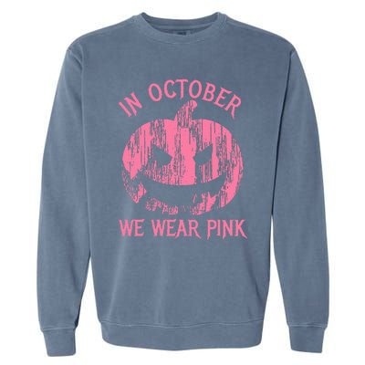 In October We Wear Pink Halloween Jack O Lantern Art Cancer Garment-Dyed Sweatshirt