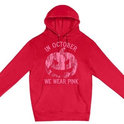 In October We Wear Pink Halloween Jack O Lantern Art Cancer Premium Pullover Hoodie