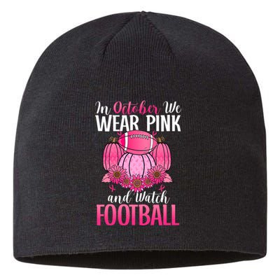 In October We Wear Pink Football Pumpkin Breast Cancer Sustainable Beanie