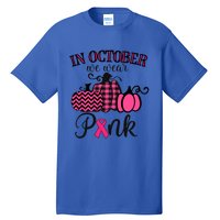 In October We Wear Thanksgiving Breast Cancer Awareness Gift Tall T-Shirt