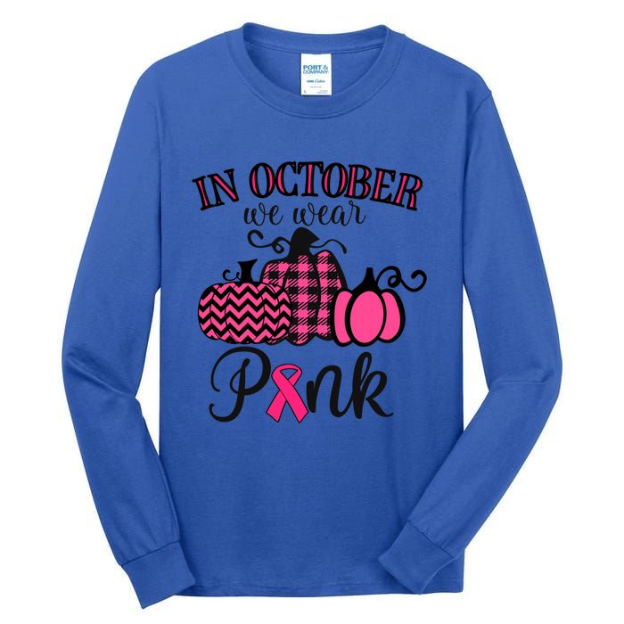 In October We Wear Thanksgiving Breast Cancer Awareness Gift Tall Long Sleeve T-Shirt