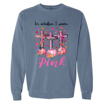 in october we wear pink jesus cross breast cancer awareness Garment-Dyed Sweatshirt