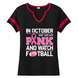 In October We Wear And Watch Football Breast Cancer Ladies Halftime Notch Neck Tee