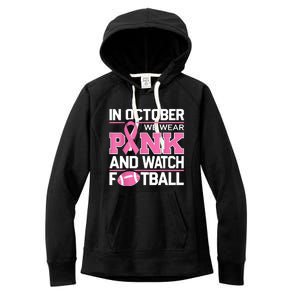 In October We Wear And Watch Football Breast Cancer Women's Fleece Hoodie