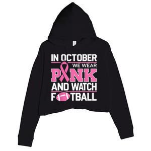 In October We Wear And Watch Football Breast Cancer Crop Fleece Hoodie