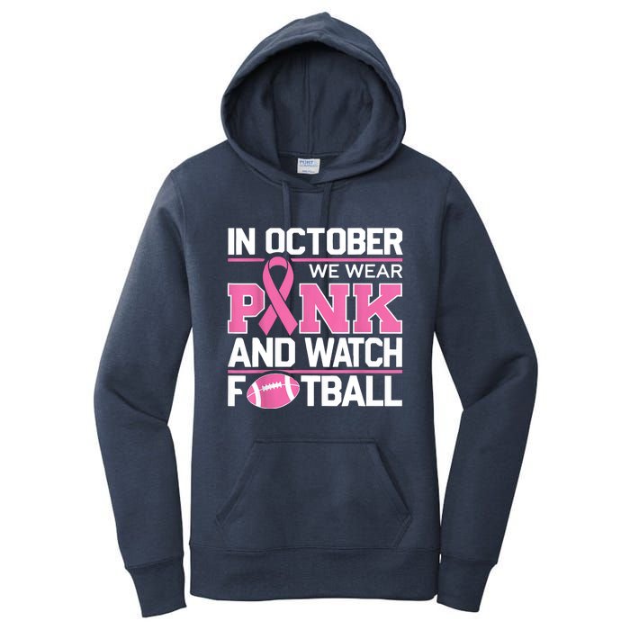 In October We Wear And Watch Football Breast Cancer Women's Pullover Hoodie