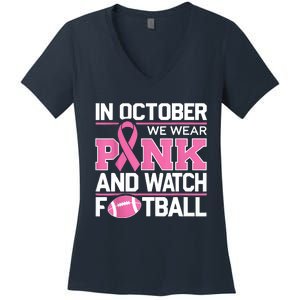 In October We Wear And Watch Football Breast Cancer Women's V-Neck T-Shirt