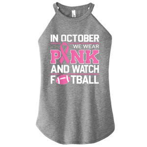 In October We Wear And Watch Football Breast Cancer Women's Perfect Tri Rocker Tank