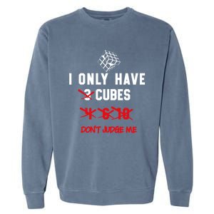 I Only Want Puzzle Cube Funny Speed Cubing Math Gift Garment-Dyed Sweatshirt