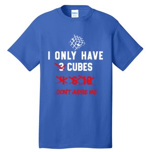 I Only Want Puzzle Cube Funny Speed Cubing Math Gift Tall T-Shirt