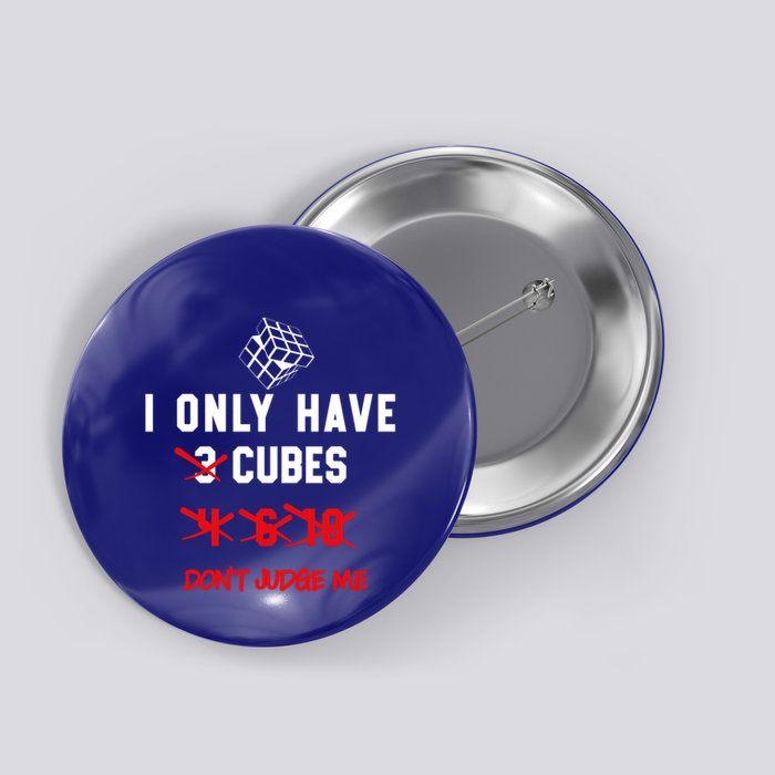 I Only Want Puzzle Cube Funny Speed Cubing Math Gift Button