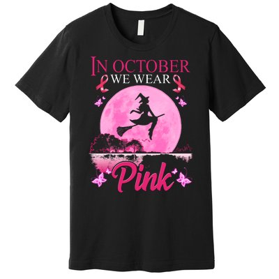 In October We Wear Pink Halloween Breast Cancer Premium T-Shirt