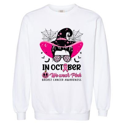 In October Wear Pink Breast Cancer Awareness Witch Halloween Costume Garment-Dyed Sweatshirt