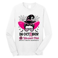 In October Wear Pink Breast Cancer Awareness Witch Halloween Costume Long Sleeve Shirt