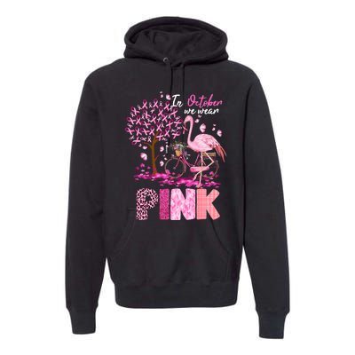 In October We Wear Pink Ribbon Cute Flamingo Breast Cancer Premium Hoodie