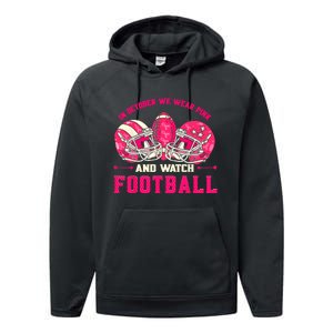 In October We Wear Pink And Watch Football Breast Cancer Performance Fleece Hoodie