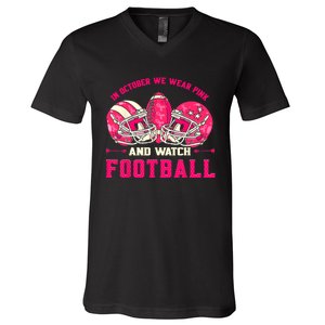 In October We Wear Pink And Watch Football Breast Cancer V-Neck T-Shirt