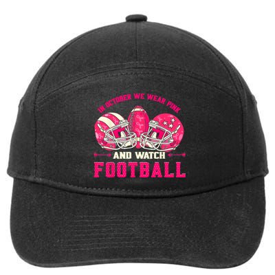 In October We Wear Pink And Watch Football Breast Cancer 7-Panel Snapback Hat