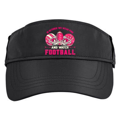 In October We Wear Pink And Watch Football Breast Cancer Adult Drive Performance Visor