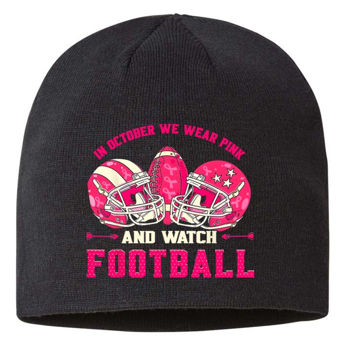 In October We Wear Pink And Watch Football Breast Cancer Sustainable Beanie