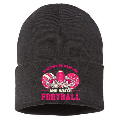 In October We Wear Pink And Watch Football Breast Cancer Sustainable Knit Beanie