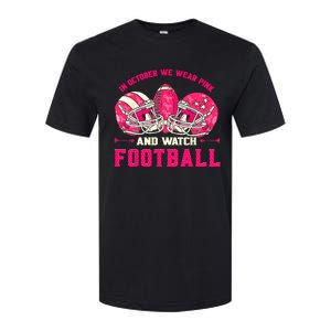 In October We Wear Pink And Watch Football Breast Cancer Softstyle CVC T-Shirt