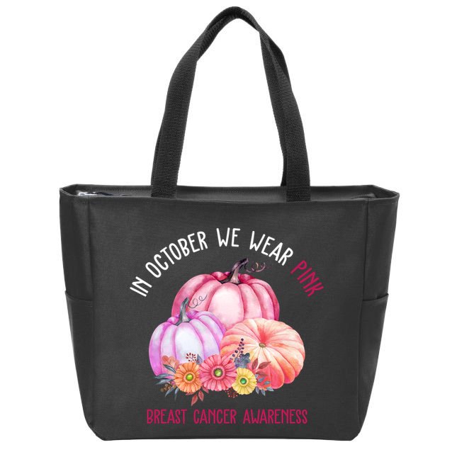 In October We Wear Pink Breast Cancer Awareness Pumpkin Fall Zip Tote Bag