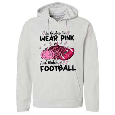 In October We Wear Pink And Watch Football Breast Cancer Performance Fleece Hoodie