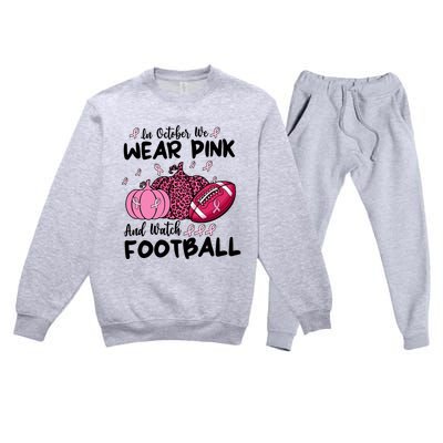 In October We Wear Pink And Watch Football Breast Cancer Premium Crewneck Sweatsuit Set