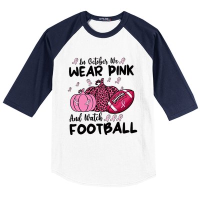 In October We Wear Pink And Watch Football Breast Cancer Baseball Sleeve Shirt