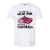 In October We Wear Pink And Watch Football Breast Cancer Softstyle CVC T-Shirt