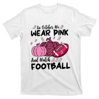 In October We Wear Pink And Watch Football Breast Cancer T-Shirt