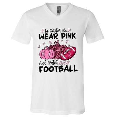 In October We Wear Pink And Watch Football Breast Cancer V-Neck T-Shirt