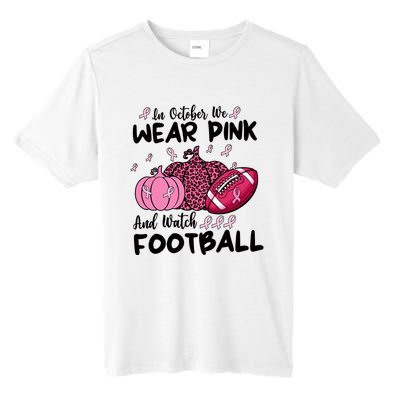 In October We Wear Pink And Watch Football Breast Cancer Tall Fusion ChromaSoft Performance T-Shirt