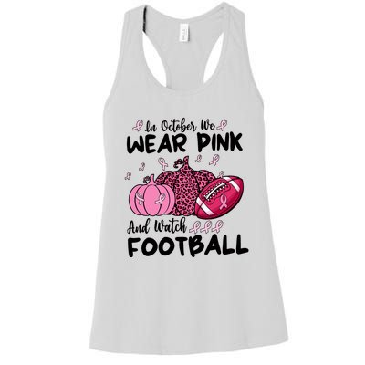 In October We Wear Pink And Watch Football Breast Cancer Women's Racerback Tank