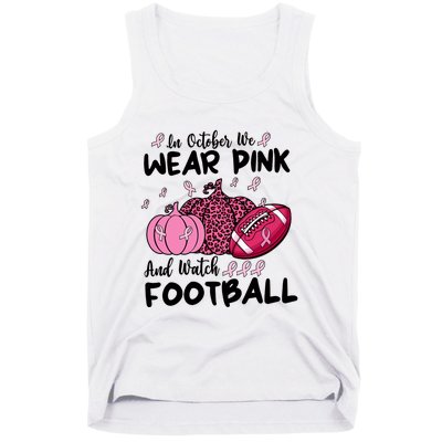 In October We Wear Pink And Watch Football Breast Cancer Tank Top