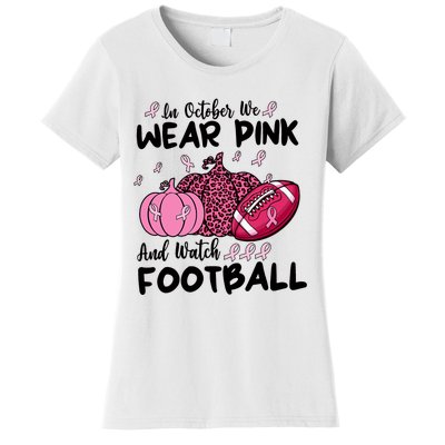 In October We Wear Pink And Watch Football Breast Cancer Women's T-Shirt