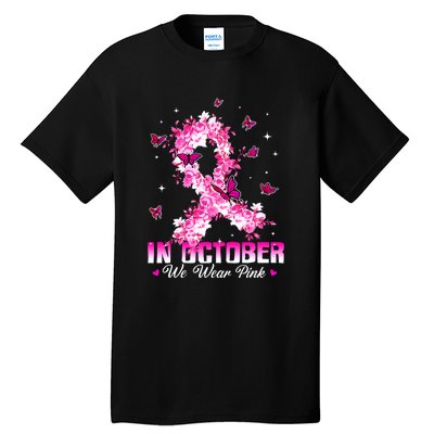 In October We Wear Pink Breast Cancer Awareness Pink Ribbons Tall T-Shirt