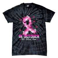 In October We Wear Pink Breast Cancer Awareness Pink Ribbons Tie-Dye T-Shirt